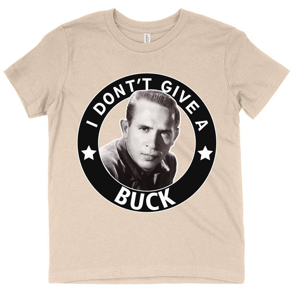 58393-d60020.jpeg Kids' I Don't Give a Buck T-Shirt - Buck Owens T-Shirt Kids & Baby Kids' Clothing Color : White|Natural|Black