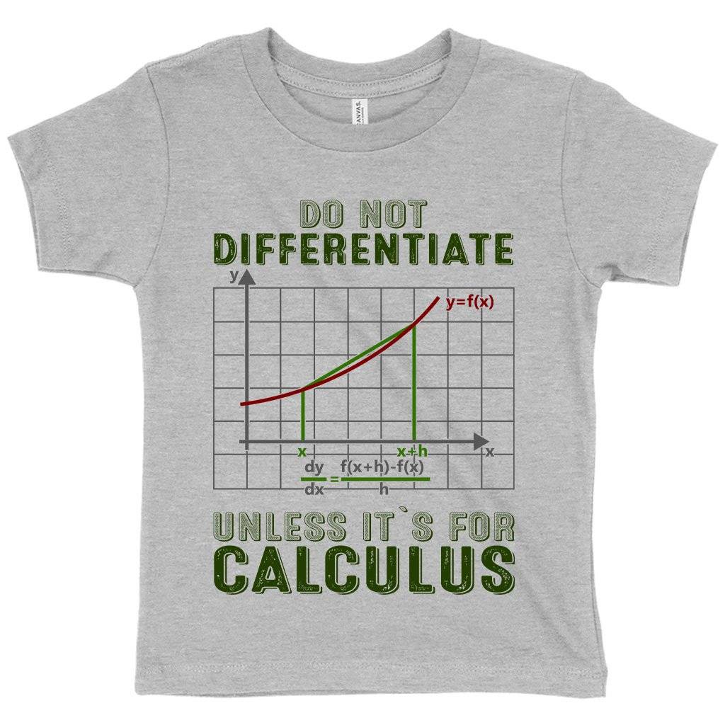 58652-57fff6.jpeg Toddler Do Not Differentiate T-Shirt - Calculus T-Shirts - Math T-Shirts Kids & Baby Toddler Clothing Color : Athletic Heather|Heather Yellow Gold|Kelly