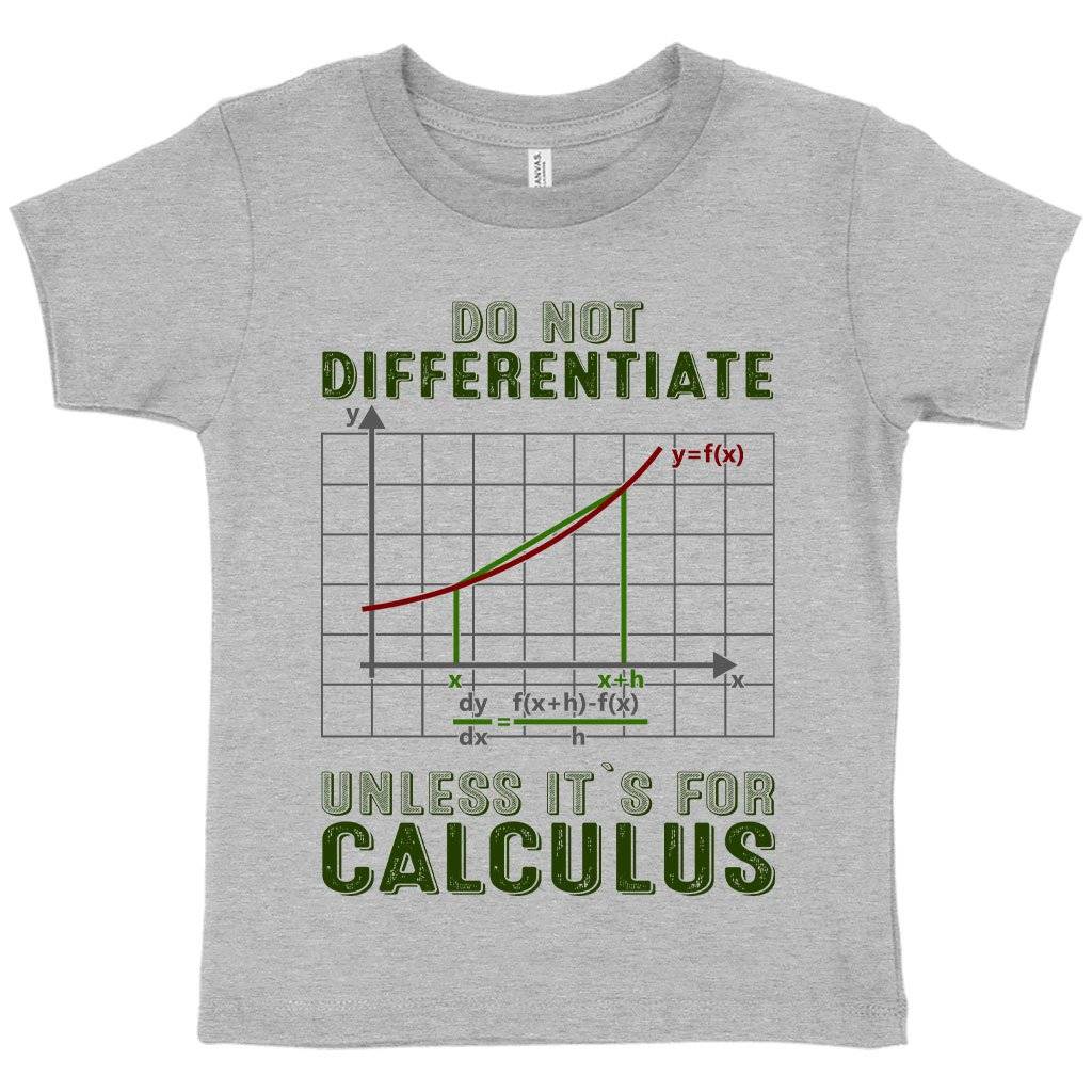 58652-deb794.jpeg Toddler Do Not Differentiate T-Shirt - Calculus T-Shirts - Math T-Shirts Kids & Baby Toddler Clothing Color : Athletic Heather|Heather Yellow Gold|Kelly