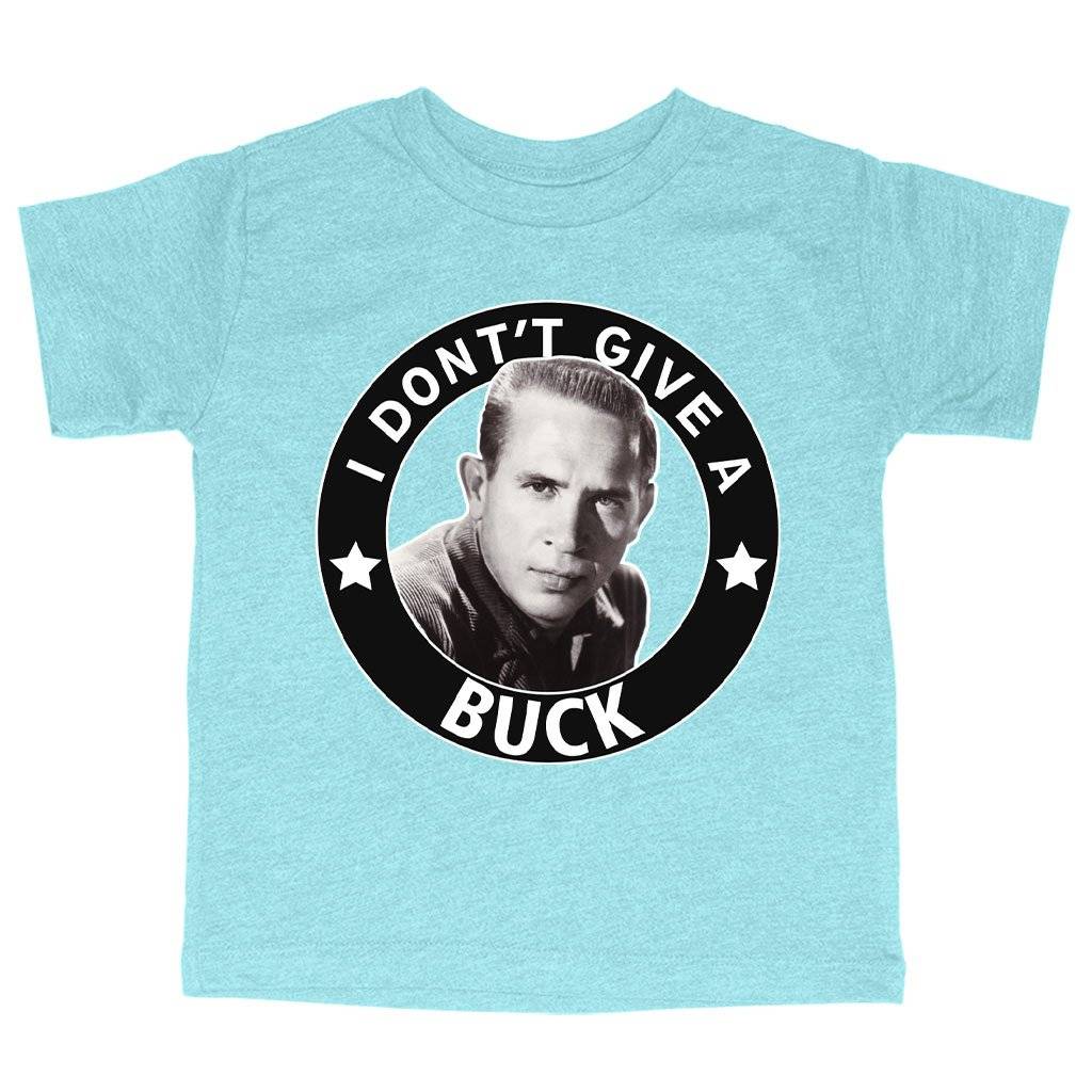58887-ed4e47.jpeg Triblend Toddler I Don't Give a Buck T-Shirt - Buck Owens T-Shirt Kids & Baby Toddler Clothing Color : Ice Blue Triblend|Peach Triblend|Olive Triblend