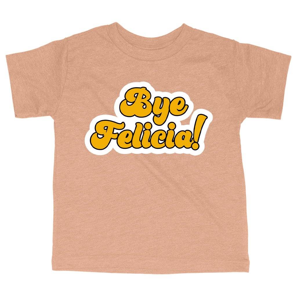59215-6679a3.jpeg Triblend Toddler Bye Felicia T-Shirt - Bye Felicia Merchandise Kids & Baby Toddler Clothing Color : Ice Blue Triblend|Peach Triblend|Olive Triblend