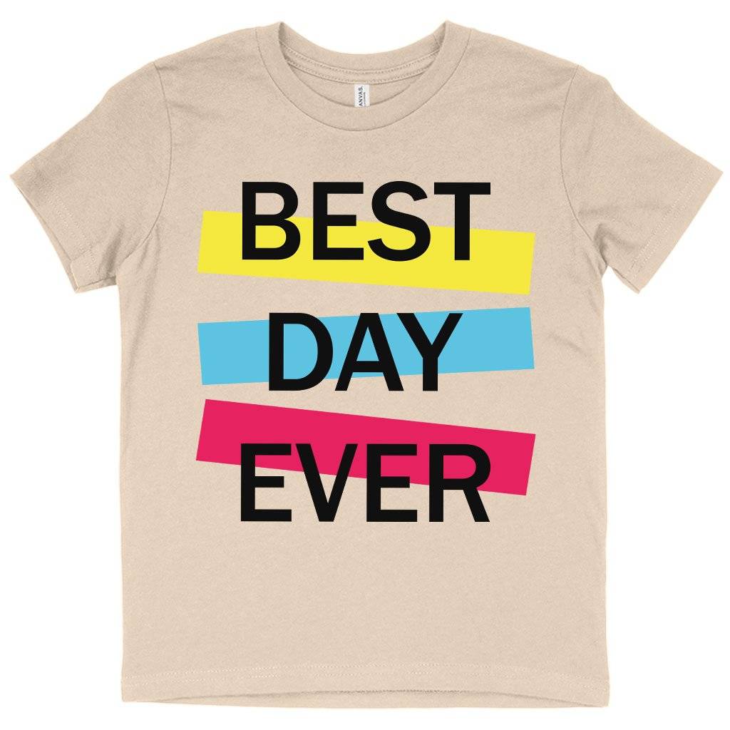 60704-eb49f4.jpeg Kids' Best Day Ever T-Shirt - Graphic Tee Shirts Kids & Baby Kids' Clothing Color : White|Black|Natural