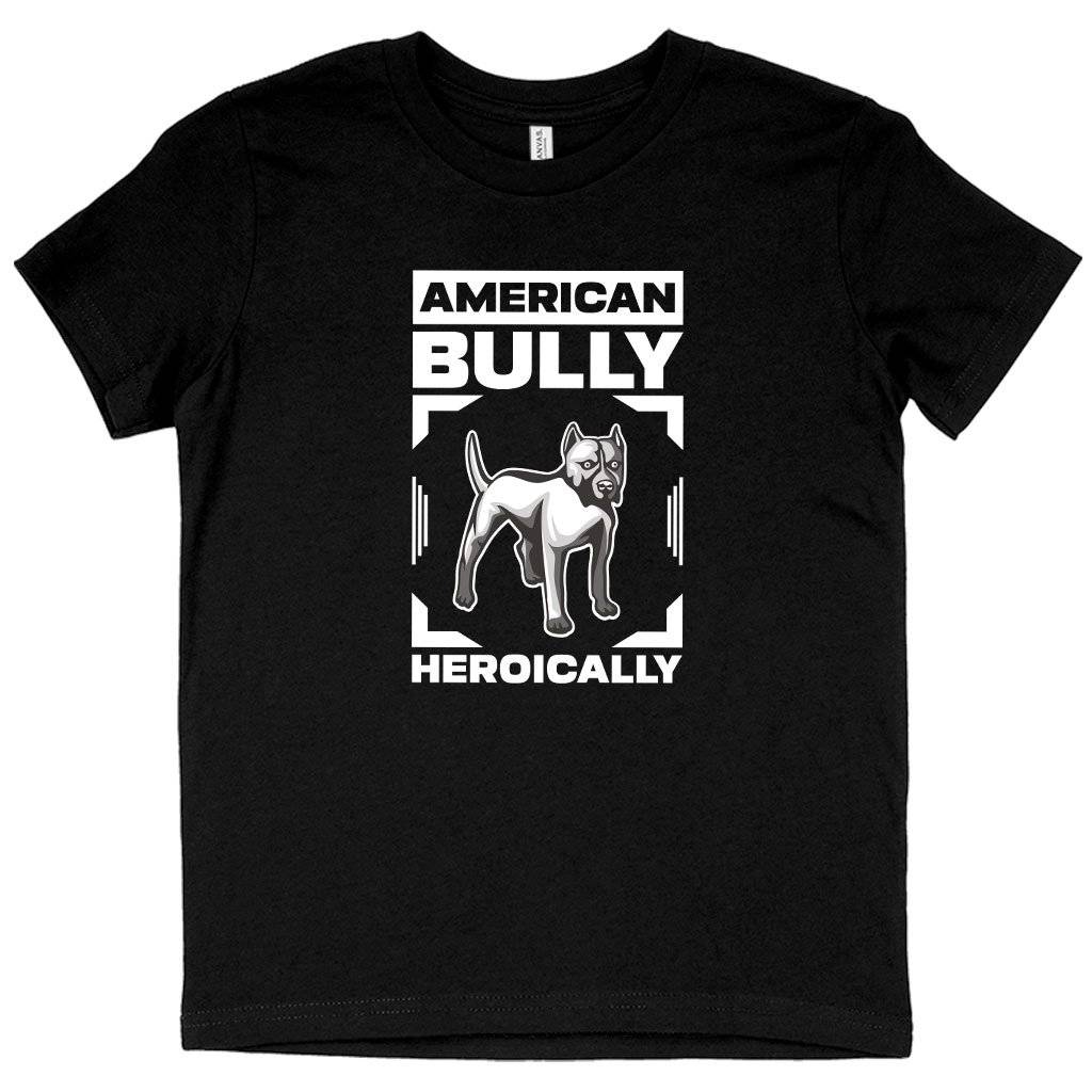 63929-361557.jpeg Kids' American Bully Heroically T-Shirt - American Bully T-Shirt - Dog T-Shirts Kids & Baby Kids' Clothing Color : White|Columbia Blue|Black