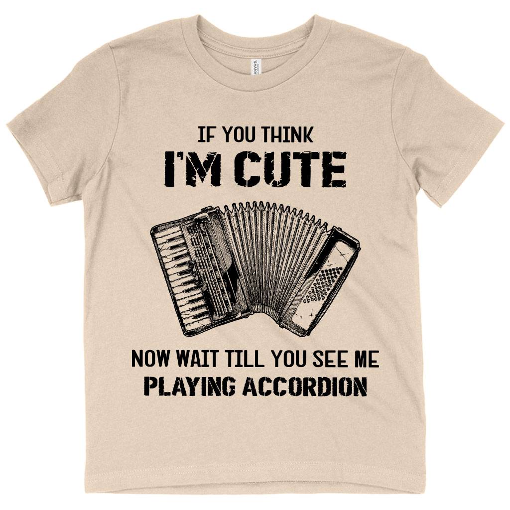 64478-8ba91b.jpeg Kids' If You Think I’m Cute T-Shirt - Accordion T-Shirt - Music T-Shirt Kids & Baby Kids' Clothing Color : Mustard|Heather Red|Natural