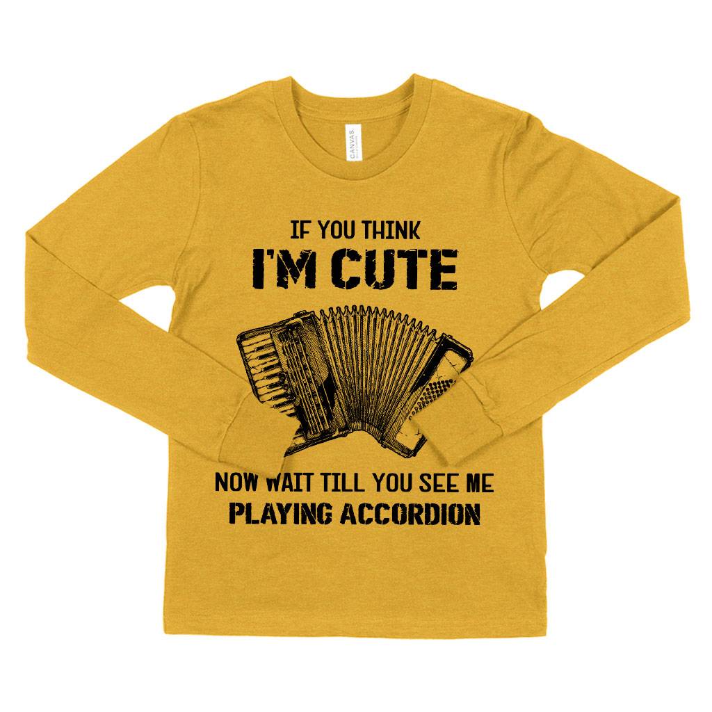 64479-99b1d8.jpeg Kids' If You Think I’m Cute Long Sleeve T-Shirt - Accordion T-Shirt - Music T-Shirt Kids & Baby Kids' Clothing Color : White|Dark Gray Heather|Heather Yellow Gold