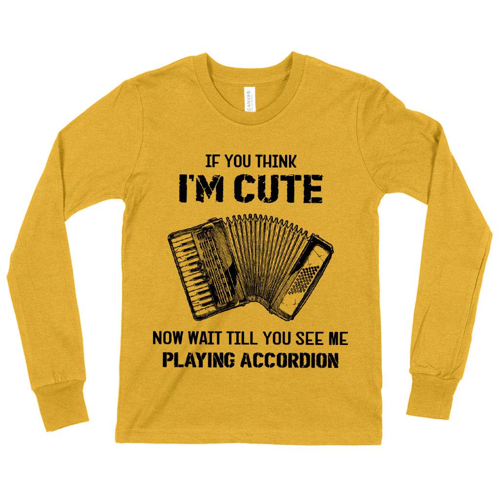 64479-d8b12e.jpeg Kids' If You Think I’m Cute Long Sleeve T-Shirt - Accordion T-Shirt - Music T-Shirt Kids & Baby Kids' Clothing Color : White|Dark Gray Heather|Heather Yellow Gold