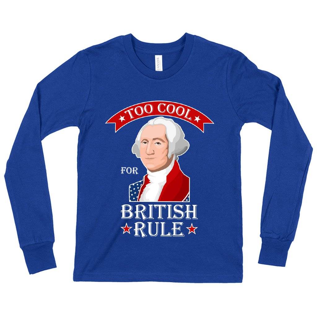 79305-2bbd8a.jpeg Kids' Too Cool for British Rule Long Sleeve T-Shirt - George Washington T-Shirt - Funny Independence Day T-Shirts Kids & Baby Kids' Clothing Color : White|True Royal Blue|Black