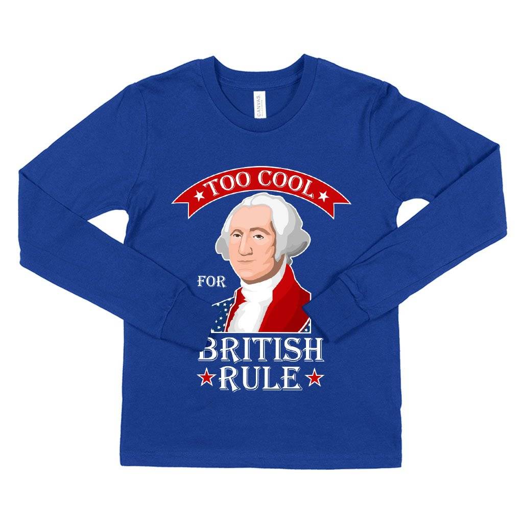79305-4a3b37.jpeg Kids' Too Cool for British Rule Long Sleeve T-Shirt - George Washington T-Shirt - Funny Independence Day T-Shirts Kids & Baby Kids' Clothing Color : White|True Royal Blue|Black