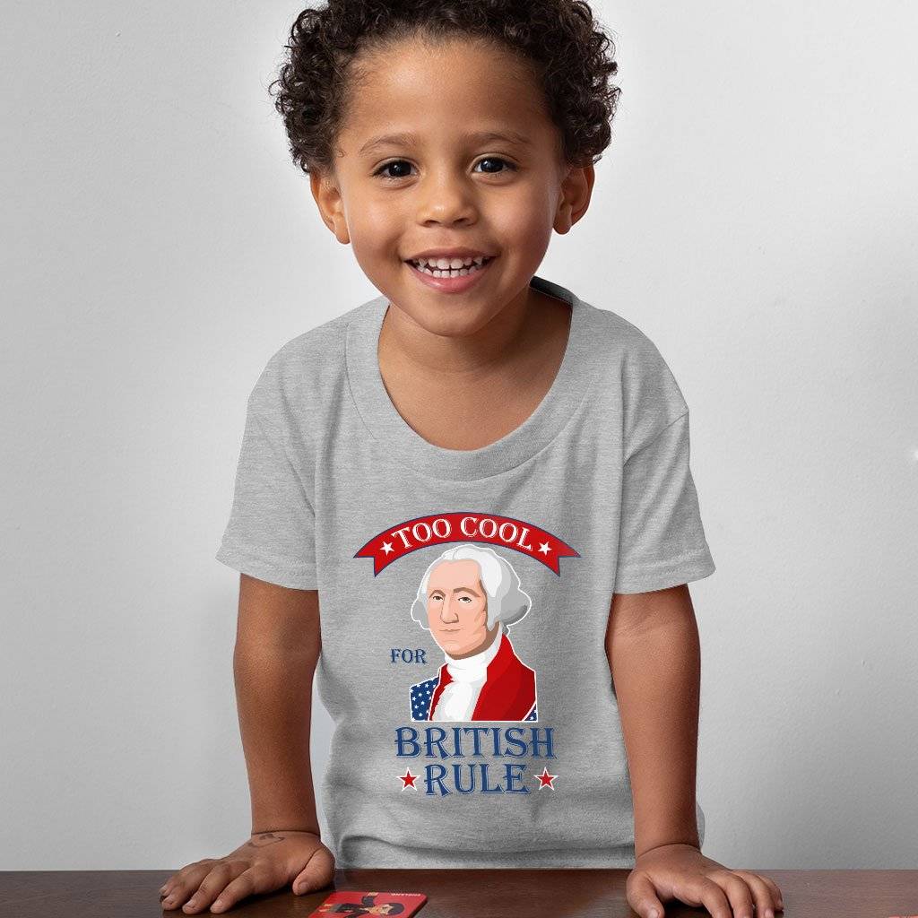 79530-790d74.jpeg Toddler Too Cool for British Rule T-Shirt - George Washington T-Shirt - Funny Independence Day T-Shirts Kids & Baby Toddler Clothing Color : Heather Dust|Heather Columbia Blue|Athletic Heather