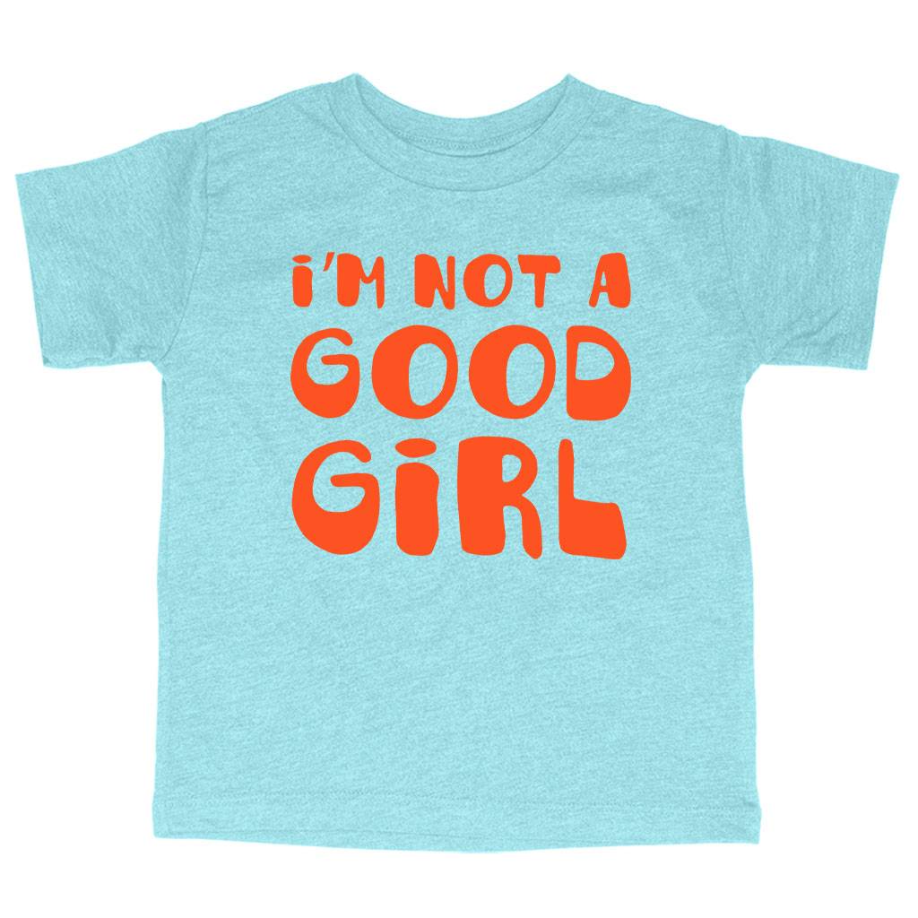 81095-0e98b6.jpeg Triblend Toddler I’m Not a Good Girl T-Shirt - Graphic T-Shirt Kids & Baby Toddler Clothing Color : Ice Blue Triblend|Olive Triblend|Peach Triblend