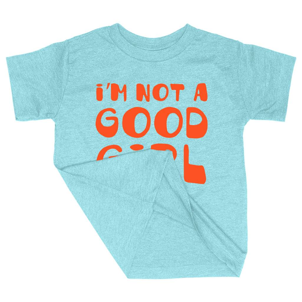 81095-597279.jpeg Triblend Toddler I’m Not a Good Girl T-Shirt - Graphic T-Shirt Kids & Baby Toddler Clothing Color : Ice Blue Triblend|Olive Triblend|Peach Triblend
