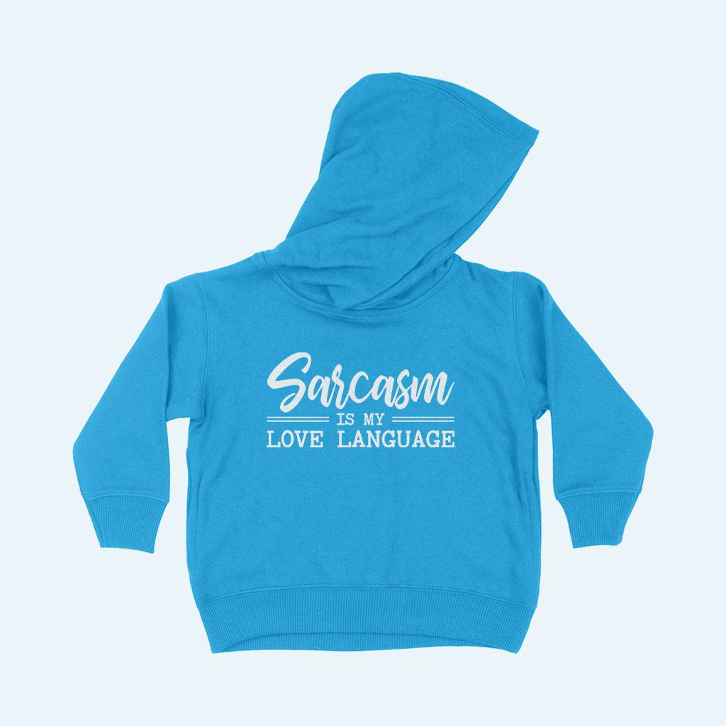 82276-2ee24f.jpeg Sarcasm Is My Love Language Toddler Hoodie Kids & Baby Toddler Clothing Color : White|Black|Red|Pink|Turquoise|Kelly