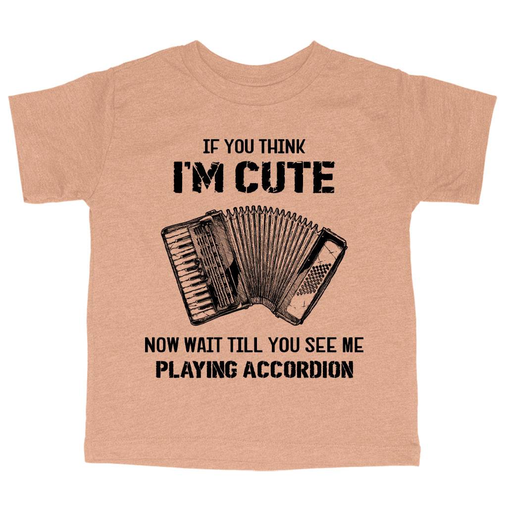 83362-79d3bd.jpeg Triblend Toddler If You Think I’m Cute T-Shirt - Accordion T-Shirt - Music T-Shirt Kids & Baby Toddler Clothing Color : Olive Triblend|Ice Blue Triblend|Peach Triblend