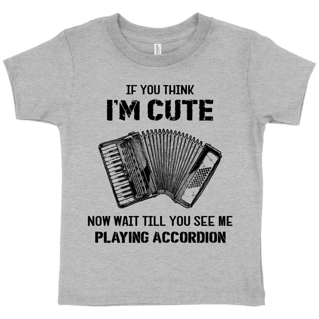 Toddler If You Think I’m Cute T-Shirt – Accordion T-Shirt – Music T-Shirt Kids & Baby Toddler Clothing Toddler If You Think I’m Cute T-Shirt - Accordion T-Shirt - Music T-Shirt Kids & Baby Toddler Clothing Color : Athletic Heather|Heather Dust|Heather Yellow Gold