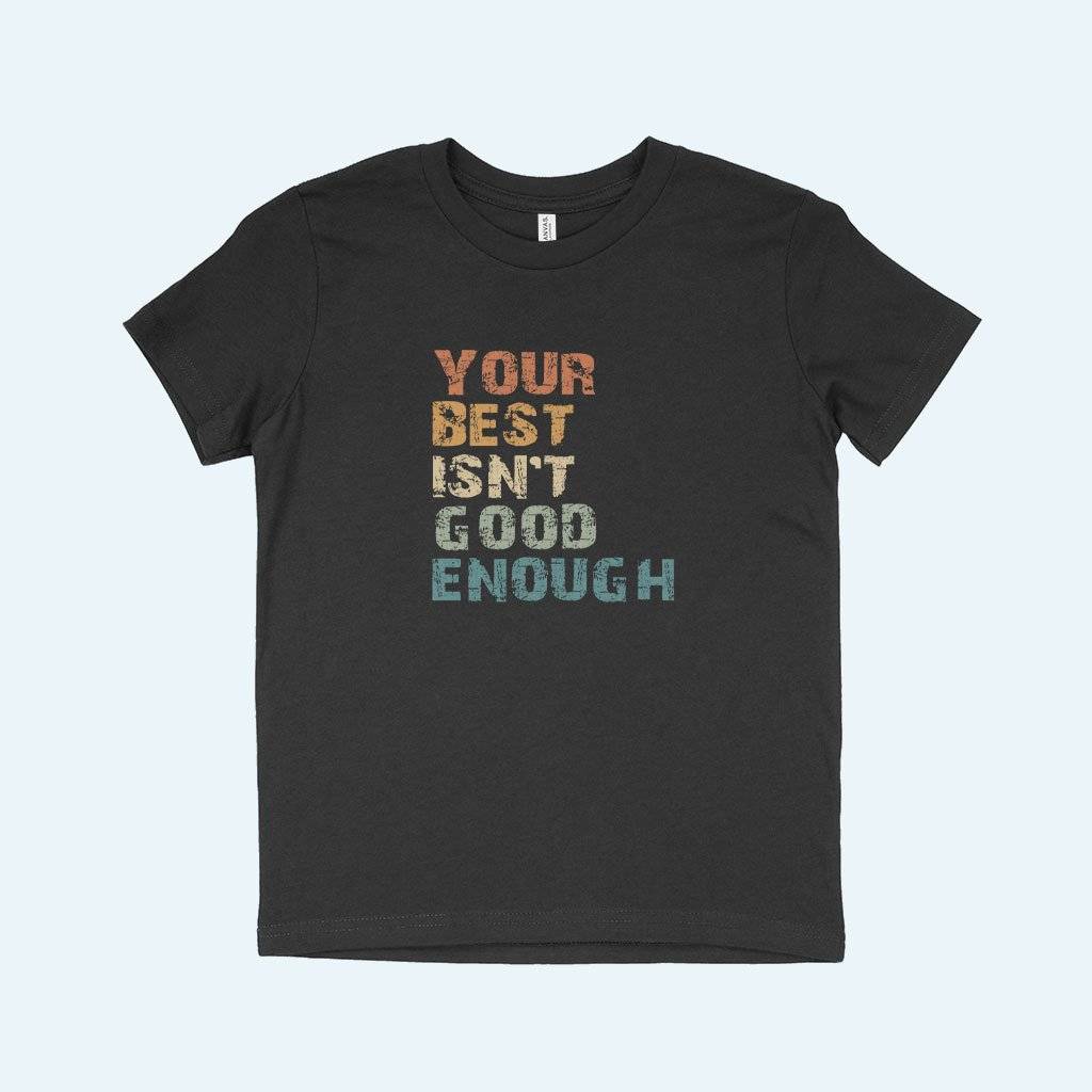 Your Best Isn’t Good Enough Kids’ Jersey T-Shirt Kids & Baby Kids’ Clothing Your Best Isn’t Good Enough Kids' Jersey T-Shirt Kids & Baby Kids' Clothing Color : White|Black|Natural|Columbia Blue|Heather Red|Pink|Mustard