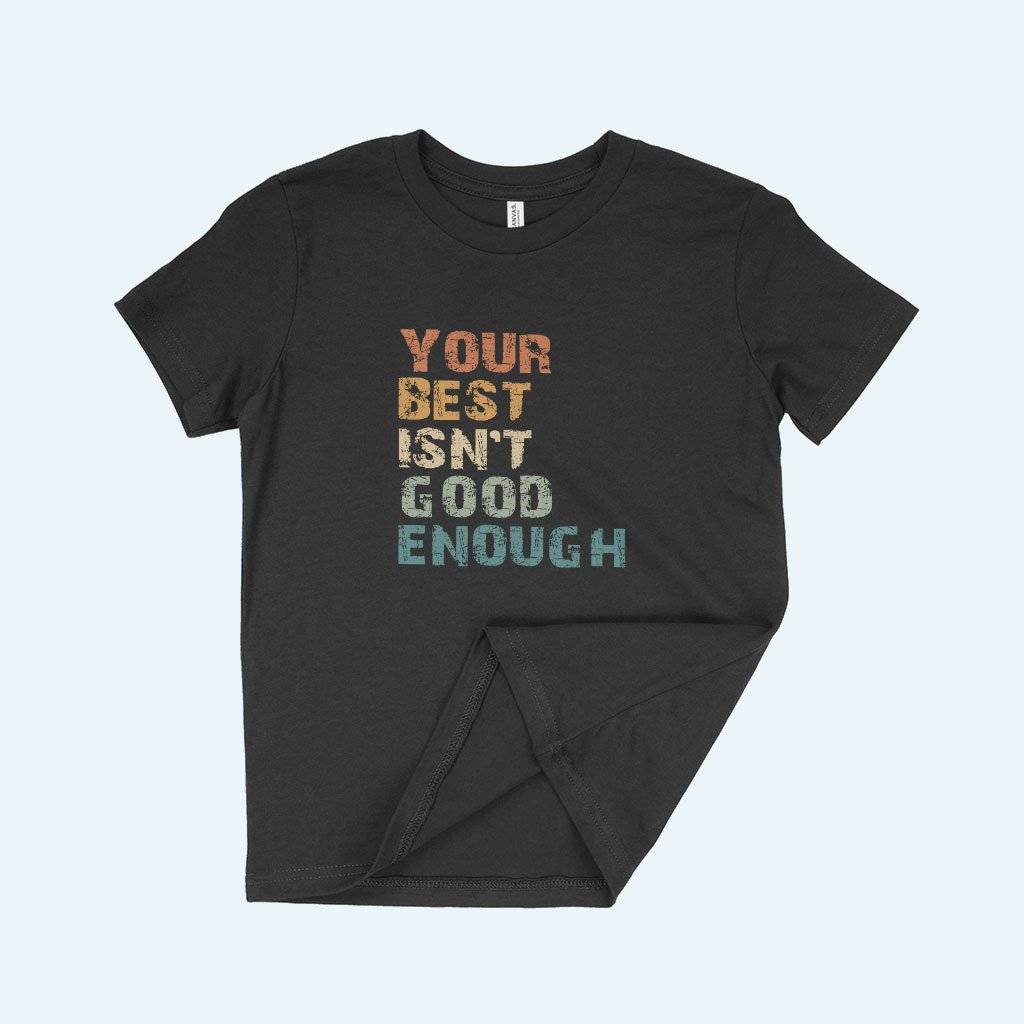 Your Best Isn’t Good Enough Kids’ Jersey T-Shirt Kids & Baby Kids’ Clothing Your Best Isn’t Good Enough Kids' Jersey T-Shirt Kids & Baby Kids' Clothing Color : White|Black|Natural|Columbia Blue|Heather Red|Pink|Mustard