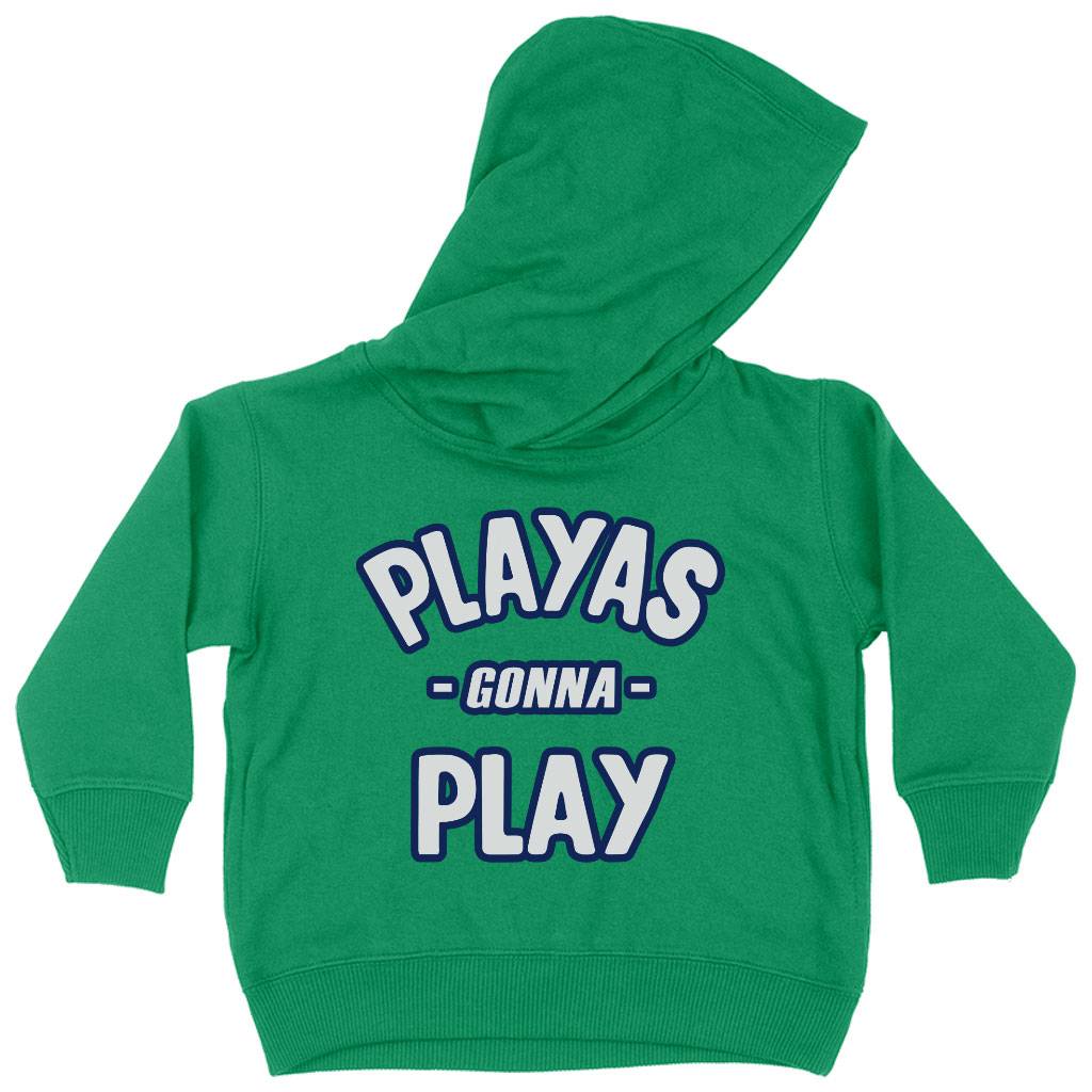 Playas Gonna Play Toddler Hoodie - Funny Toddler Hooded Sweatshirt - Themed Kids' Hoodie Toddler Clothing Color : Black|Kelly|White 