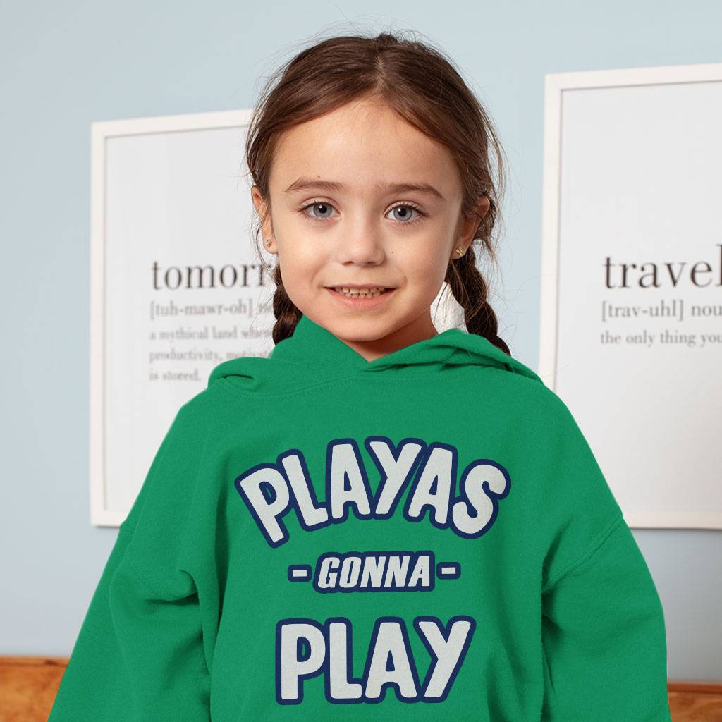 Playas Gonna Play Toddler Hoodie - Funny Toddler Hooded Sweatshirt - Themed Kids' Hoodie Toddler Clothing Color : Black|Kelly|White 