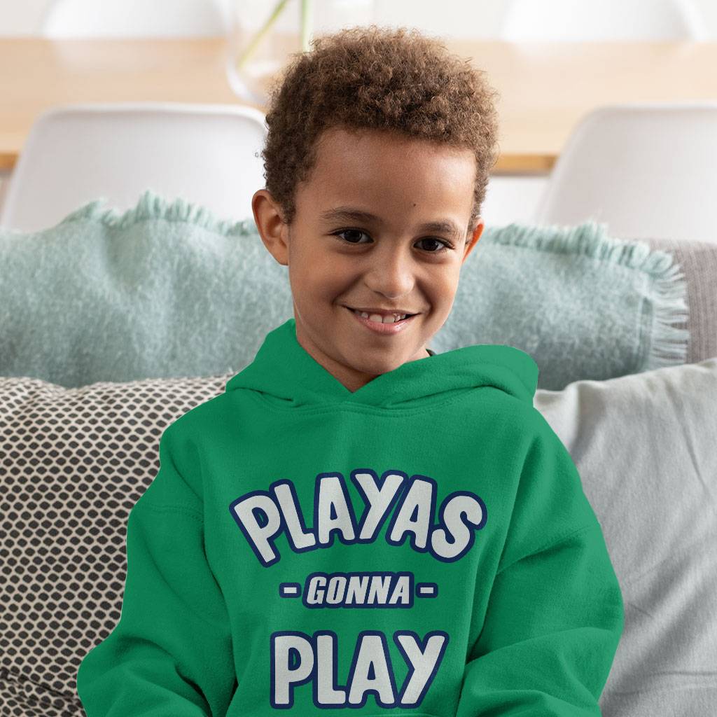 Playas Gonna Play Toddler Hoodie - Funny Toddler Hooded Sweatshirt - Themed Kids' Hoodie Toddler Clothing Color : Black|Kelly|White 